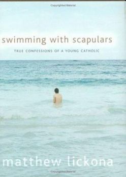 Hardcover Swimming with Scapulars: True Confessions of a Young Catholic Book