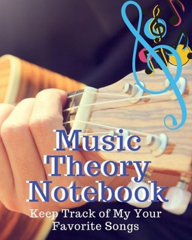 Paperback Music Theory Notebook: Blank Music Sheet Notebook - Music Log Book Playlist Logbook Keep Track of Your Favorite Songs, Tracks, Artists, Album Book