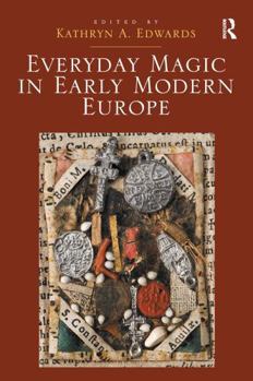 Paperback Everyday Magic in Early Modern Europe Book