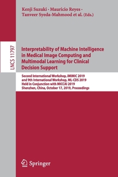 Paperback Interpretability of Machine Intelligence in Medical Image Computing and Multimodal Learning for Clinical Decision Support: Second International Worksh Book