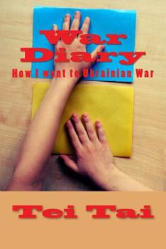 Paperback War Diary: How I went to Ukrainian War Book