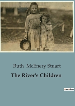 The River's Children: An Idyl Of The Mississippi