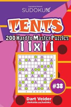 Paperback Sudoku Tents - 200 Hard to Master Puzzles 11x11 (Volume 38) Book