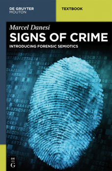 Hardcover Signs of Crime: Introducing Forensic Semiotics Book
