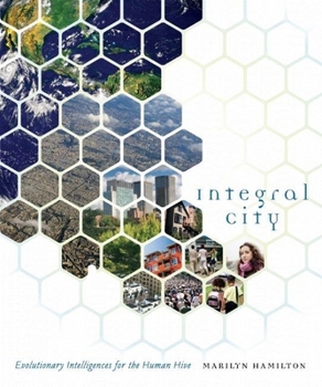 Paperback Integral City: Evolutionary Intelligences for the Human Hive Book