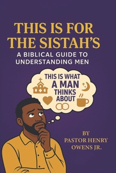 Paperback This Is for the Sistah's a Biblical Guide to Understanding Men Book