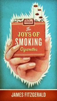 Paperback The Joys of Smoking Cigarettes (Revised) Book