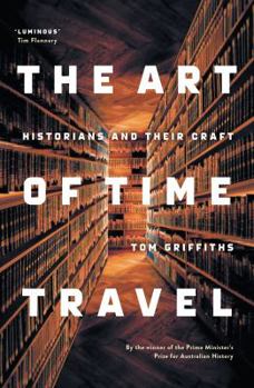 Paperback The Art of Time Travel: Historians and Their Craft Book