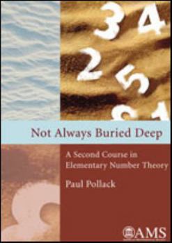 Hardcover Not Always Buried Deep: A Second Course in Elementary Number Theory Book