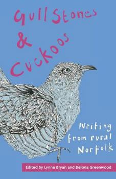 Paperback Gull Stones and Cuckoos: Writing from Rural Norfolk Book