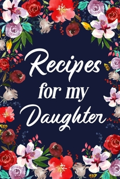 Paperback Recipes for My Daughter: Adult Blank Lined Diary Notebook, Write in Mother's Delicious Menu Book