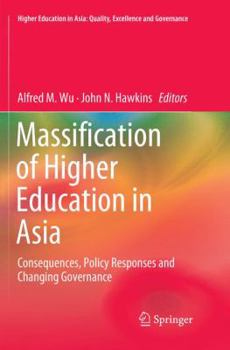 Paperback Massification of Higher Education in Asia: Consequences, Policy Responses and Changing Governance Book