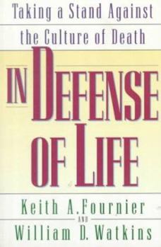 Paperback In Defense of Life: Taking a Stand Against the Culture of Death... Book