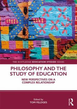 Paperback Philosophy and the Study of Education: New Perspectives on a Complex Relationship Book
