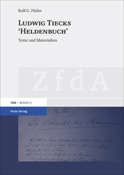 Ludwig Tiecks 'Heldenbuch: Texte Und Materialien