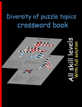 Diversity of puzzle topics crossword book: Over 30 Cleverly Hidden crossword for Adults, Teens, and More!