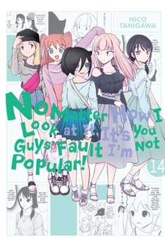 No Matter How I Look at It, It's You Guys' Fault I'm Not Popular!, Vol. 14 - Book #14 of the No Matter How I Look At It, It's You Guys' Fault I'm Not Popular!