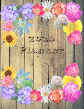 2020 Planner: Daily Weekly and Monthly Planner - January 2020 to December 2020  -  Organizer & Diary - To do list - Notes - Month's Focus - Elegant Country cover with Vintage Wood effect and Flowers
