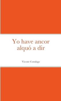 Paperback Yo have ancor alquó a dir [Artificial_Languages] Book