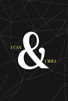 Paperback I Can & I Will: All Purpose 6x9 Blank Lined Notebook Journal Way Better Than A Card Trendy Unique Gift Abstract Black Grind Book