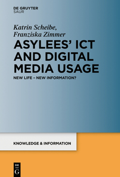 Hardcover Asylees' ICT and Digital Media Usage: New Life - New Information? Book