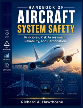 Paperback Handbook of Aircraft System Safety: Principles, Risk Assessment, Reliability, and Certification. Book