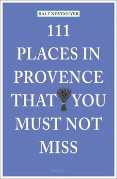 Paperback 111 Places in Provence That You Must Not Miss Book