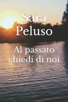 Paperback Al passato chiedi di noi [Italian] Book