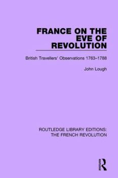 Paperback France on the Eve of Revolution: British Travellers' Observations 1763-1788 Book