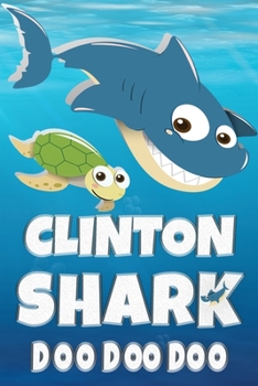 Paperback Clinton Shark Doo Doo Doo: Clinton Name Notebook Journal For Drawing Taking Notes and Writing, Personal Named Firstname Or Surname For Someone Ca Book