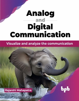 Paperback Analog and Digital Communication: Visualize and analyze the communication (English Edition) Book