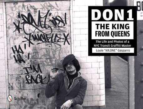 Hardcover Don1, the King from Queens: The Life and Photos of a NYC Transit Graffiti Master Book