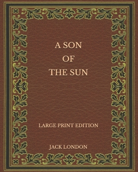 Paperback A Son of the Sun - Large Print Edition Book