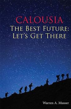 Calousia: The Best Future: Let's Get There