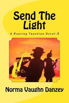 Paperback Send The Light: A Roaring Twenties Novel-3 Book