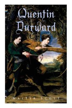 Quentin Durward - Book #12 of the Waverley Novels