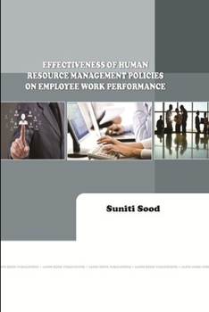 Paperback Effectiveness of Human Resource Management Policies on Employee Work Performance Book