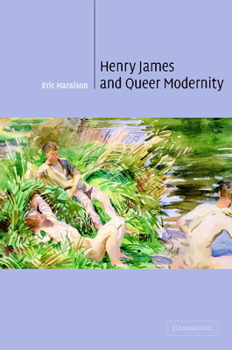 Henry James and Queer Modernity - Book  of the Cambridge Studies in American Literature and Culture