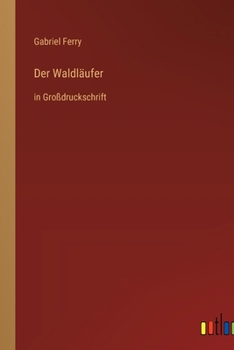 Paperback Der Waldläufer: in Großdruckschrift [German] Book