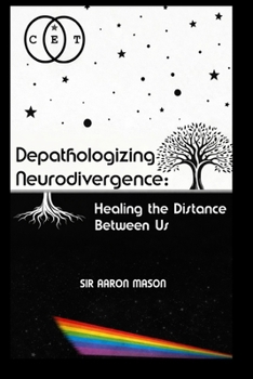 Paperback Depathologizing Neurodivergence: Healing the Distance Between Us Book