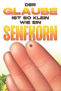 Paperback Der Glaube ist so klein wie ein Senfkorn [German] Book