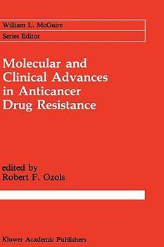 Hardcover Molecular and Clinical Advances in Anticancer Drug Resistance Book