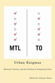 Urban Enigmas: Montreal, Toronto, and the Problem of Comparing Cities