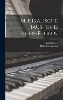 Hardcover Musikalische Haus- und Lebens-Regeln [German] Book