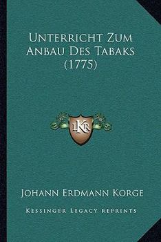 Paperback Unterricht Zum Anbau Des Tabaks (1775) [German] Book