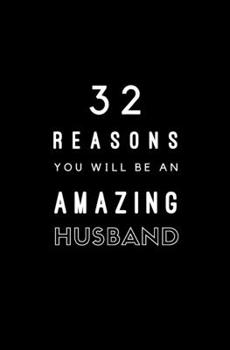 Paperback 32 Reasons You Will Be An Amazing Husband: Fill In Prompted Memory Book