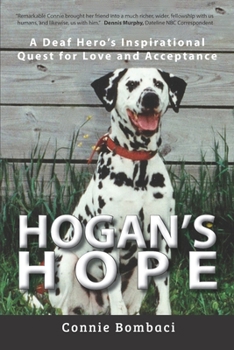 Paperback Hogan's Hope: A Deaf Hero's Inspirational Quest for Love and Acceptance Book
