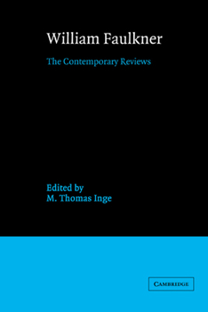 William Faulkner: The Contemporary Reviews - Book  of the American Critical Archives