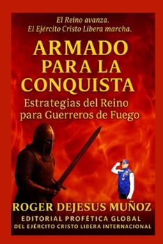 ARMADO PARA LA CONQUISTA: ESTRATEGIA DEL REINO PARA GUERREROS DE FUEGO (Spanish Edition)