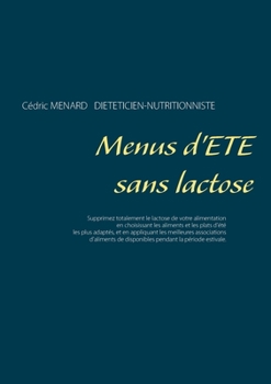 Menus d'été sans lactose (Savoir quoi manger, tout simplement... (-)) (French Edition)